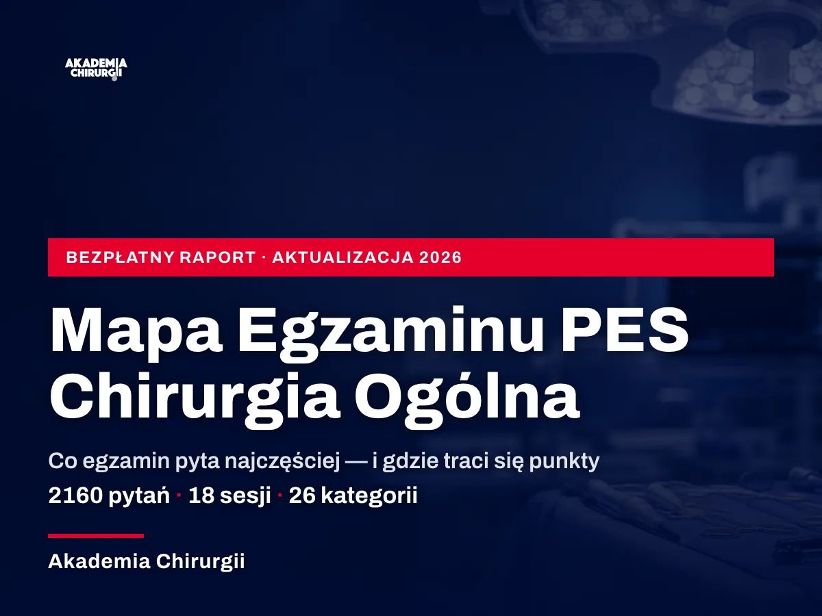 Mapa Egzaminu PES — Chirurgia Ogólna, Wiosna 2026, darmowy raport Akademii Chirurgii