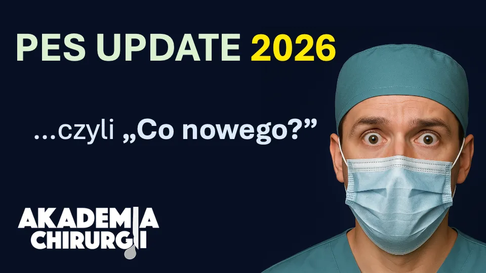 PES Update 2026 — omówienie nowości w chirurgii ogólnej, Akademia Chirurgii